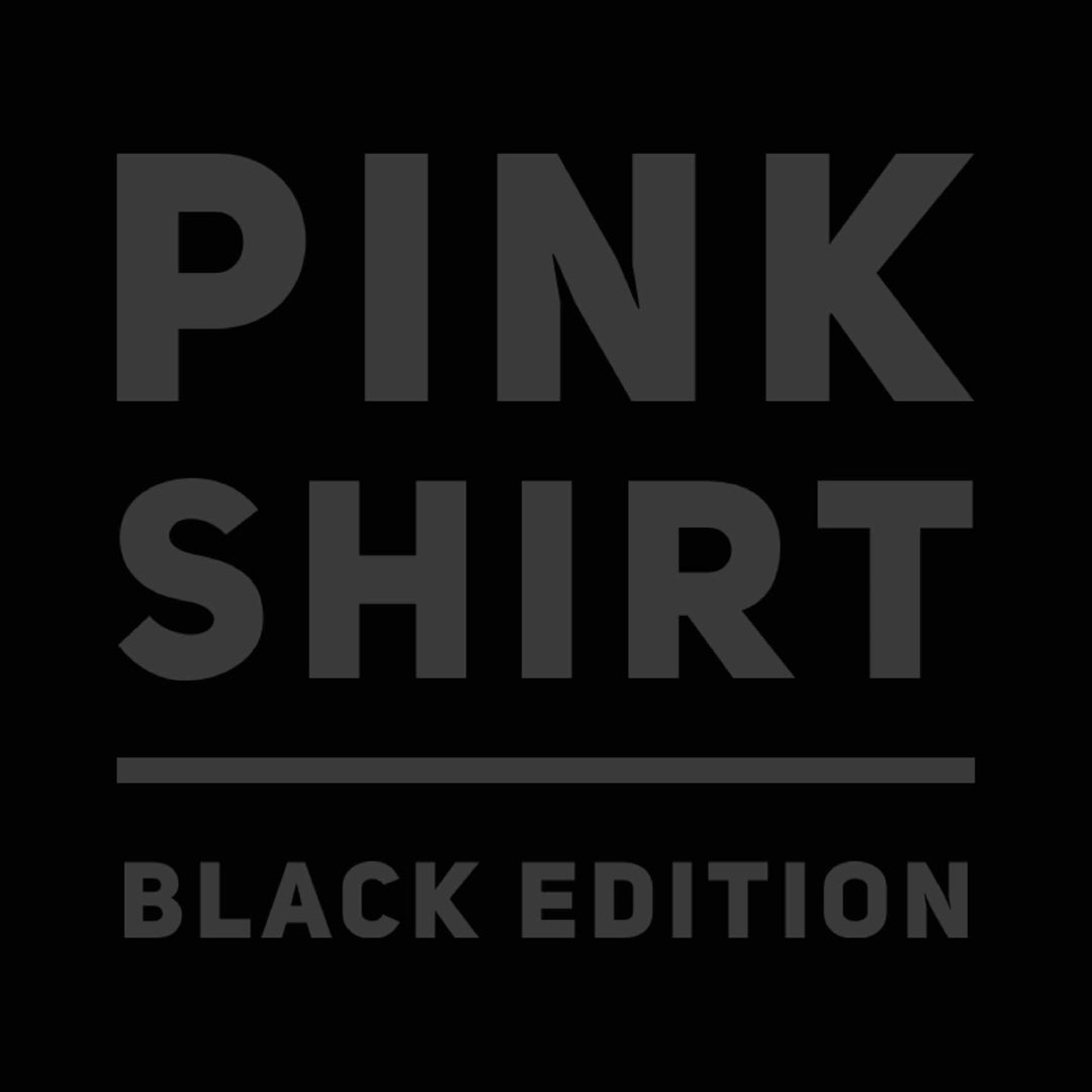 Pink Shirt - BLACK EDITION